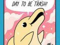 whatagreatdaytobetrash.jpg